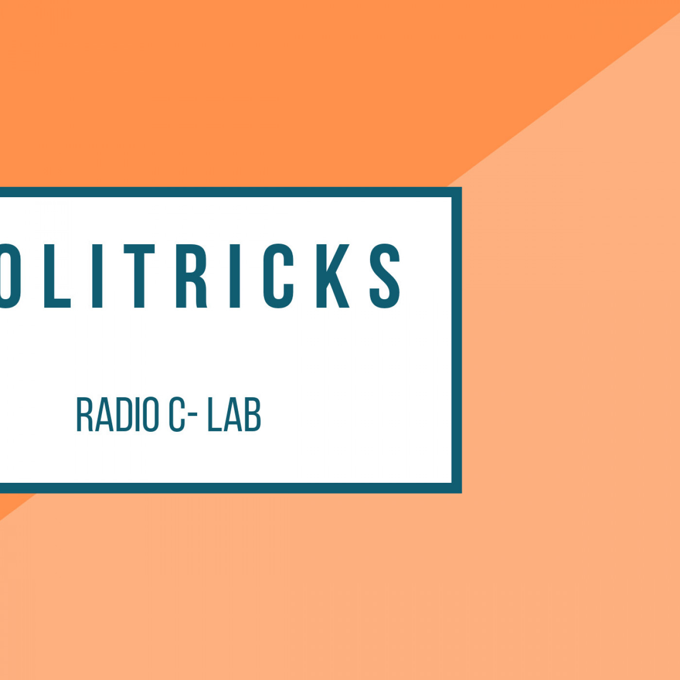 Politricks - Radio C-Lab